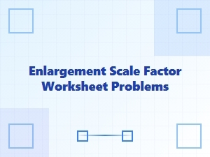 Worksheet Problems for Understanding Scale Factor Enlargement