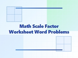 Practicing Scale Factor with Real-World Problems